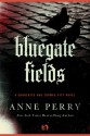 Bluegate Fields - Anne Perry