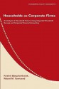 Households as Corporate Firms: An Analysis of Household Finance Using Integrated Household Surveys and Corporate Financial Accounting - Krislert Samphantharak, Robert Townsend