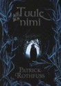 Tuule nimi II raamat (The Kingkiller Chronicle, #1) - Patrick Rothfuss, Juhan Habicht