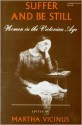 Suffer and Be Still: Women in the Victorian Age (Midland Giant) - Martha Vicinus