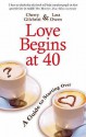 Love Begins at 40 - Cherry Gilchrist, Lara Owen