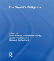 The World's Religions (Routledge Companion Encyclopedias) - Peter Clarke, Friedhelm Hardy, Leslie Houlden, Stewart Sutherland