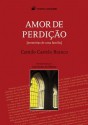 Amor de Perdição - Camilo Castelo Branco, Luís Amaro de Oliveira, Luís de Oliveira Ramos