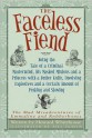 The Faceless Fiend: Being the Tale of a Criminal Mastermind, His Masked Minions and a Princess with a Butter Knife, Involving Explosives a - Howard Whitehouse