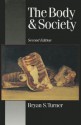 The Body and Society: Explorations in Social Theory - Bryan S. Turner