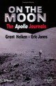 On the Moon: The Apollo Journals (Springer Praxis Books / Space Exploration) - Grant Heiken, Eric Jones