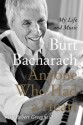 Anyone Who Had a Heart: My Life and Music - Burt Bacharach