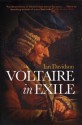 Voltaire in Exile: The Last Years, 1753-78 - Ian Davidson