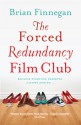 The Forced Redundancy Film Club - Brian Finnegan