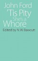 'Tis Pity She's a Whore - John Ford, N. W. Bawcutt