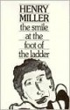 The Smile at the Foot of the Ladder - Henry Miller