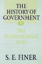 The History of Government from the Earliest Times - Samuel E. Finer