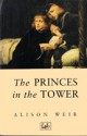 The Princes in the Tower - Alison Weir