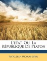 l'État, ou, La république - Plato, Jean Nicolas Grou