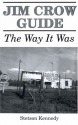 Jim Crow Guide: The Way It Was - Stetson Kennedy