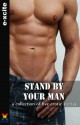 Stand By Your Man - a collection of gay erotic stories - J. Manx, Heidi Champa, Michael Bracken, Josephine Myles, Mary Borsellino