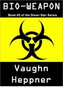 Bio-Weapon - Vaughn Heppner