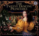 The Twelve Dancing Princesses - Marianna Mayer, K.Y. Craft