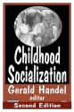 Childhood Socialization (Social Problems and Social Issues) - Gerald Handel