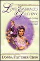 Love Embraces Destiny: A Gentle Calling Treasures of the Heart (The Cambridge Chronicles) - Donna Fletcher Crow