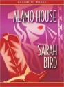 Alamo House (MP3 Book) - Sarah Bird, Danielle Ferland