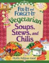 Fix-It and Forget-It Vegetarian Soups, Stews, and Chilis - Phyllis Pellman Good