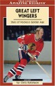 Great Left Wingers: Stars of Hockey's Golden Age - Chris Robinson