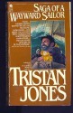 Saga of a Wayward Sailor - Tristan Jones