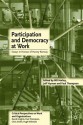 Participation and Democracy at Work: Essays in Honour of Harvie Ramsay - Jeff Hyman, Paul Thompson, Bill Harley