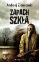 Zapach szkła - Andrzej Ziemiański