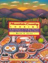 Mountain Country Cooking: A Gathering of the Best Recipes from the Smokies to the Blue Ridge - Mark F. Sohn