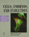 Cells, Embryos, And Evolution: Toward A Cellular And Developmental Understanding Of Phenotypic Variation And Evolutionary Adaptability - John Gerhart