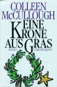 Eine Krone aus Gras - Colleen McCullough