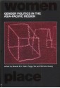 Gender Politics in the Asia-Pacific Region (Routledge International Studies of Women and Place) - Brenda S.A. Yeoh, Peggy Teo, Shirlena Huang