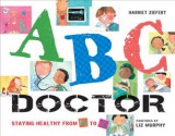 ABC Doctor: Staying Healthy from A to Z - Harriet Ziefert, Liz Murphy