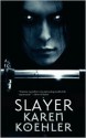 Slayer (Slayer #1) - Karen Koehler