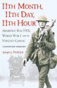 11th Month, 11th Day, 11th Hour: Armistice Day, 1918 - Joseph E. Persico