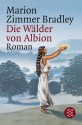 Die Wälder von Albion - Marion Zimmer Bradley, Diana L. Paxson