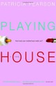 Playing House - Patricia Pearson