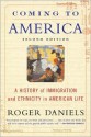 Coming to America: A History of Immigration and Ethnicity in American Life - Roger Daniels