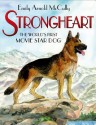 Strongheart: The World's First Movie Star Dog - Emily Arnold McCully