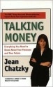 Talking Money: Everything You Need To Know About Your Finances And Your Future - Jean Chatzky