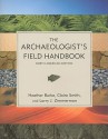 The Archaeologist's Field Handbook - Heather Burke, Larry J. Zimmerman, Claire Smith