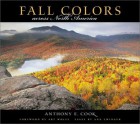 Fall Colors Across North America - Anthony E Cook, Anthony E Cook, Art Wolfe