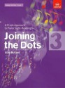 Joining the Dots, Book 3 (piano): A Fresh Approach to Piano Sight-Reading - Alan Bullard