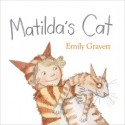 Matilda's Cat - Emily Gravett