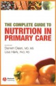 The Complete Guide to Nutrition in Primary Care - Darwin Deen