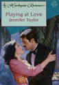 Playing at Love - Jennifer Taylor