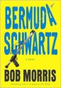 Bermuda Schwartz - Bob Morris