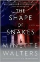 The Shape of Snakes - Minette Walters